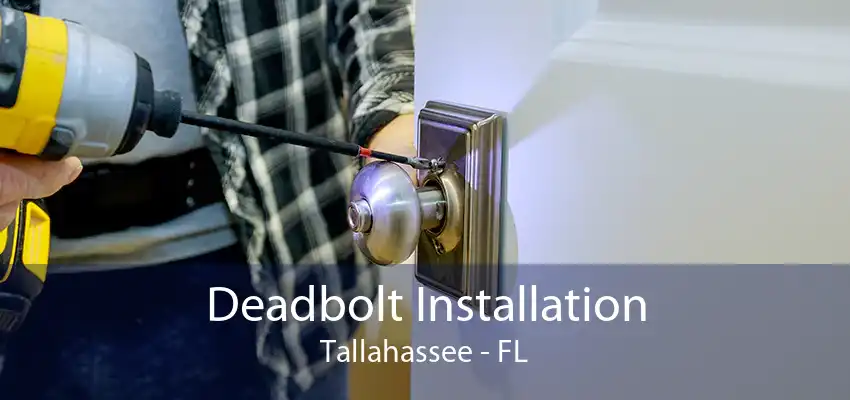 Deadbolt Installation Tallahassee - FL