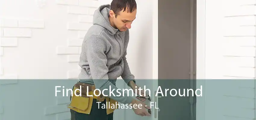 Find Locksmith Around Tallahassee - FL