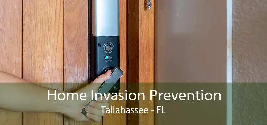 Home Invasion Prevention Tallahassee - FL