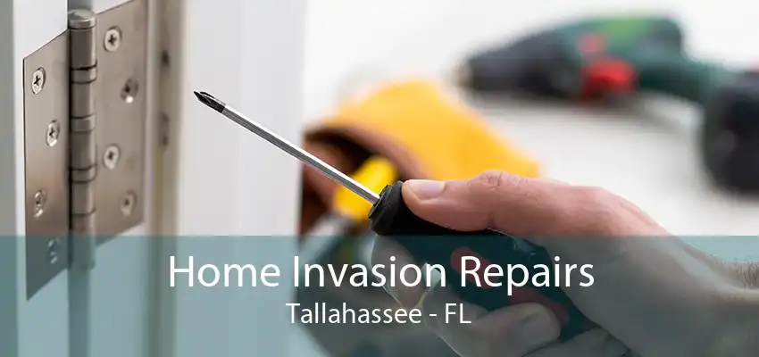 Home Invasion Repairs Tallahassee - FL