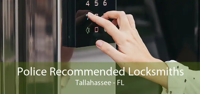 Police Recommended Locksmiths Tallahassee - FL