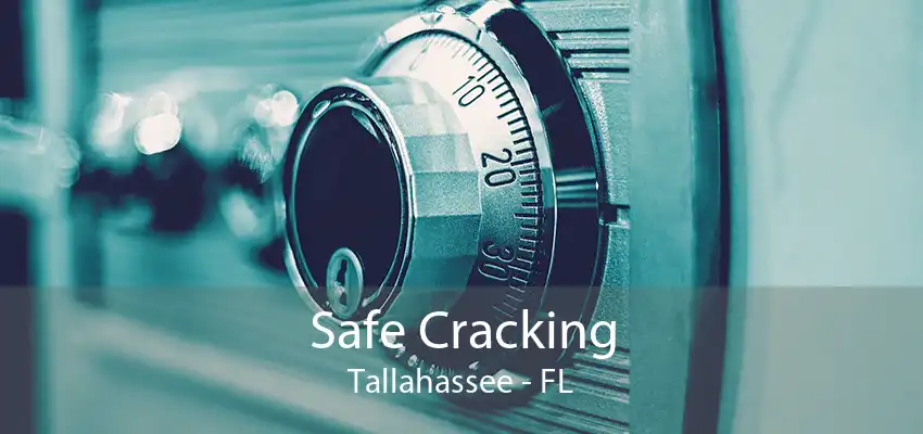 Safe Cracking Tallahassee - FL